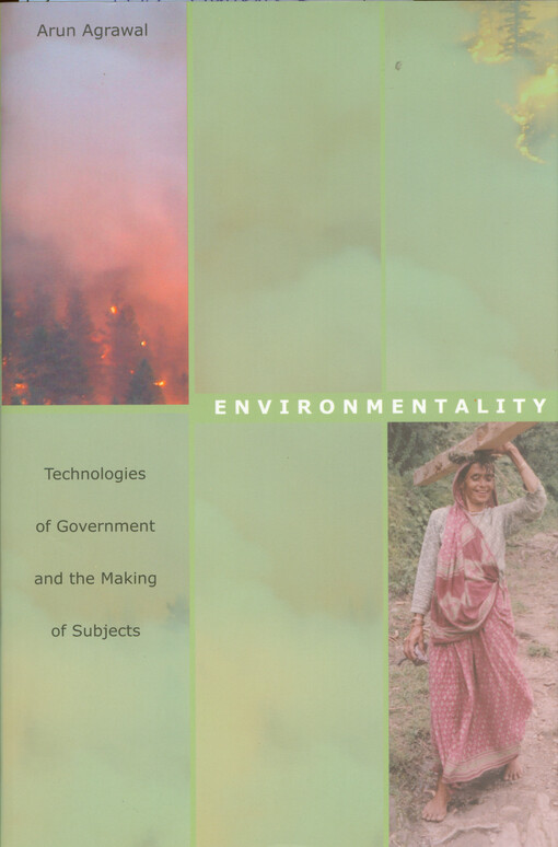 Environmentality : technologies of government and the making of subjects