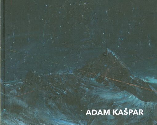 Adam Kašpar : universum : 7.8.-31.10.2021, Galerie Ludvíka Kuby Poděbrady