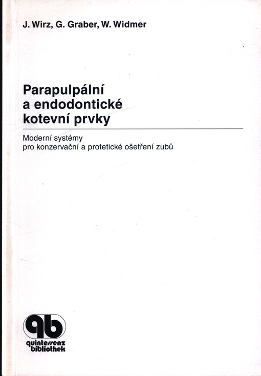 Parapulpální a endodontické kotevní prvky : moderní systémy pro konzervační a protetické ošetření zubů