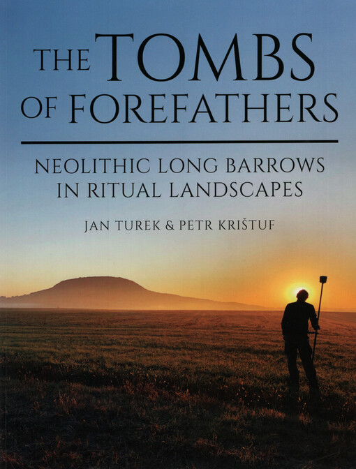The tombs of forefathers : neolithic long barrows in ritual landscapes
