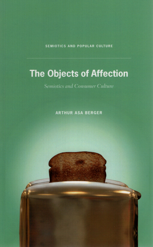The objects of affection : semiotics and consumer culture