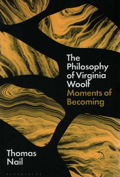 The philosophy of Virginia Woolf : moments of becoming