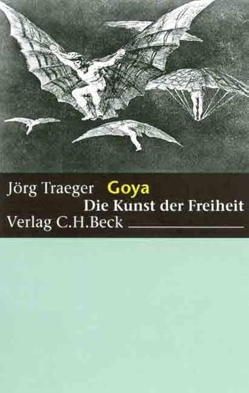 Goya: Die Kunst der Freiheit (German Edition)