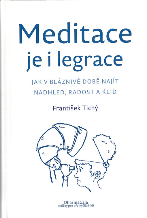 Meditace je i legrace : jak v bláznivé době najít nadhled, radost a klid
