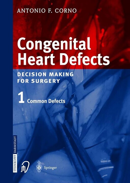 Congenital heart defects :decision making for cardiac surgery.vol. 2,Less common defects
