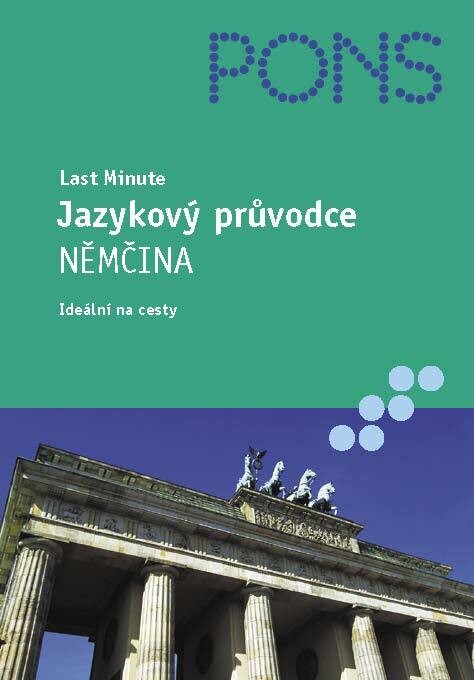 Němčina :jazykový průvodce : last minute : ideální na cesty