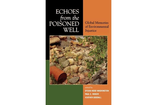 Echoes from the poisoned well :global memories of environmental injustice