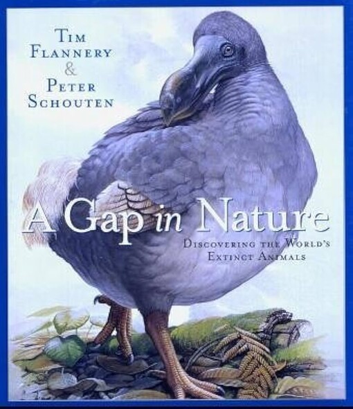 A gap in nature :discovering the world's extinct animals