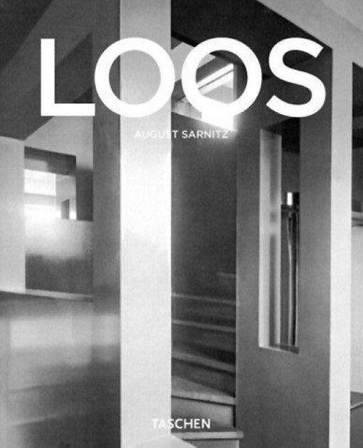 Adolf Loos :1870-1933 : Architekt, Kulturkritiker, Dandy