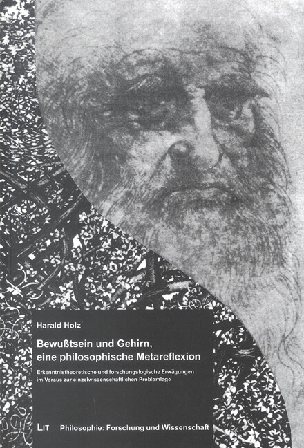 Bewusstsein und Gehirn, eine philosophische Metareflexion :erkenntnistheoretische und forschungslogische Erwägungen im Voraus zur einzelwissenschaftlichen Problemlage