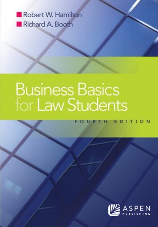 Business basics for law students :essential concepts and applications