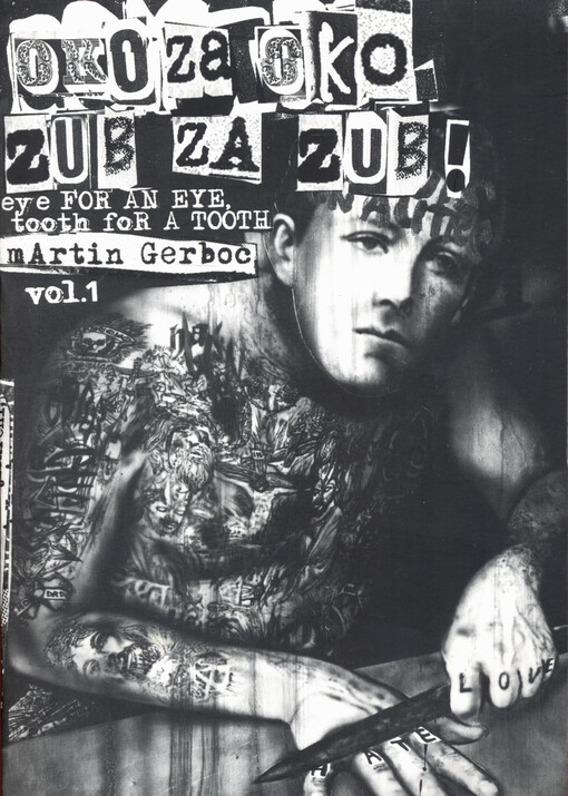 Martin Gerboc : Oko za oko, zub za zub = eye for an eye, tooth for a tooth. Vol. 1