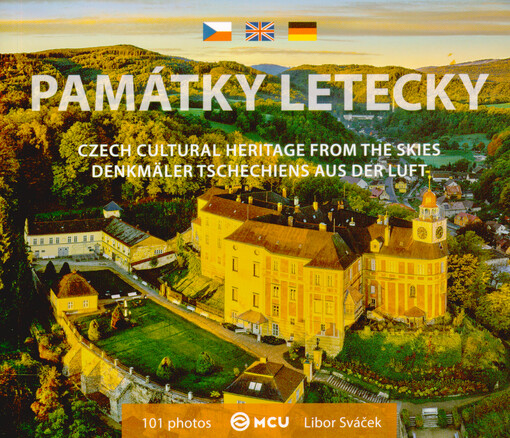 Památky letecky = Czech cultural heritage from the skies = Denkmäler Tschechiens aus der Luft