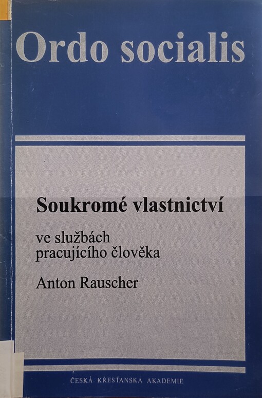 Soukromé vlastnictví ve službách pracujícího člověka /