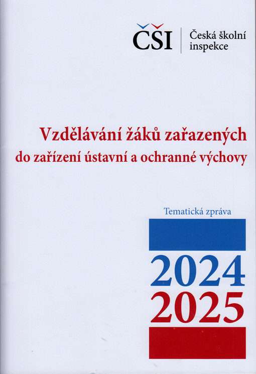 Vzdělávání žáků zařazených do zařízení ústavní a ochranné výchovy : tematická zpráva