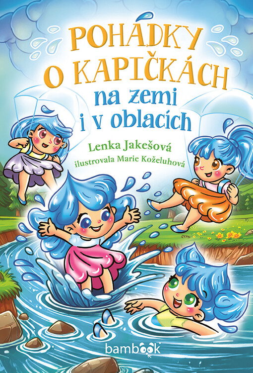 Pohádky o kapičkách na zemi i v oblacích /