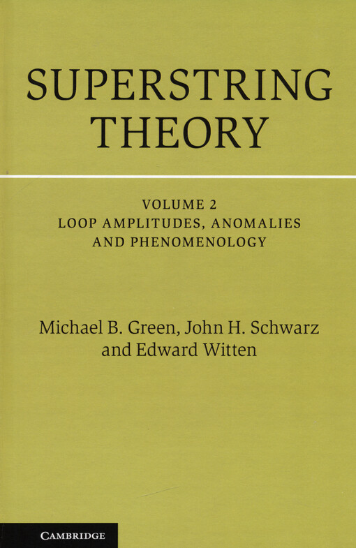 Superstring theory. Volume 2, Loop amplitudes, anomalies and phenomenology