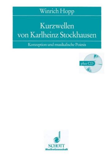 Kurzwellen von Karlheinz Stockhausen: Konzeption und musikalische Poiesis (Kolner Schriften zur neuen Musik) (German Edition)
