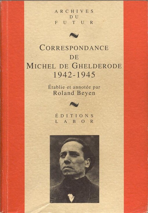 Correspondance de Michel de Ghelderode : Tome 5, 1942-1945 (French edition)