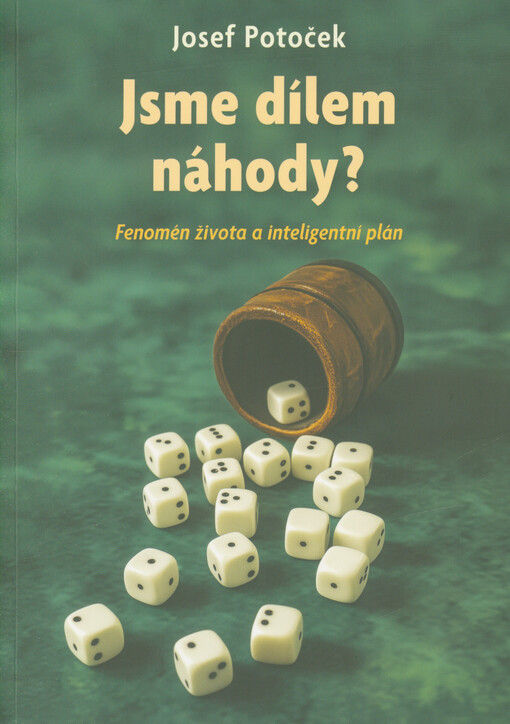 Jsme dílem náhody? : fenomén života a inteligentní plán