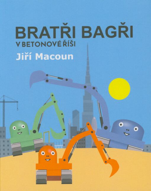 Bratři bagři v Betonové říši