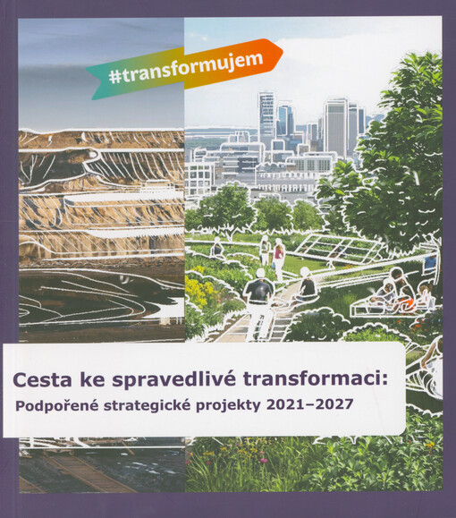 Cesta ke spravedlivé transformaci: Podpořené strategické projekty 2021-2027