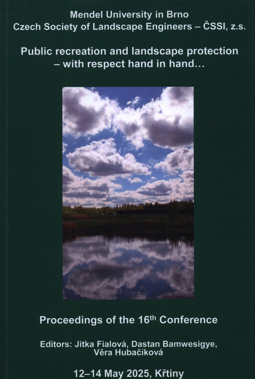 Rekreace a ochrana přírody - ruku v ruce : sborník příspěvků ... = Public Recreation and Landscape Protection - Hand in Hand : conference proceeding ...