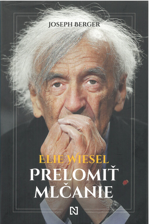 Elie Wiesel : prelomiť mlčanie