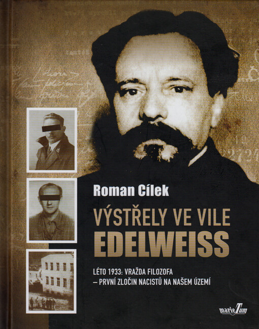 Výstřely ve vile Edelweiss : léto 1933: vražda filozofa - první zločin nacistů na našem území