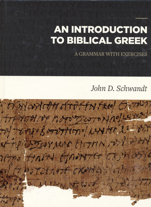 An introduction to biblical Greek : a grammar with exercises