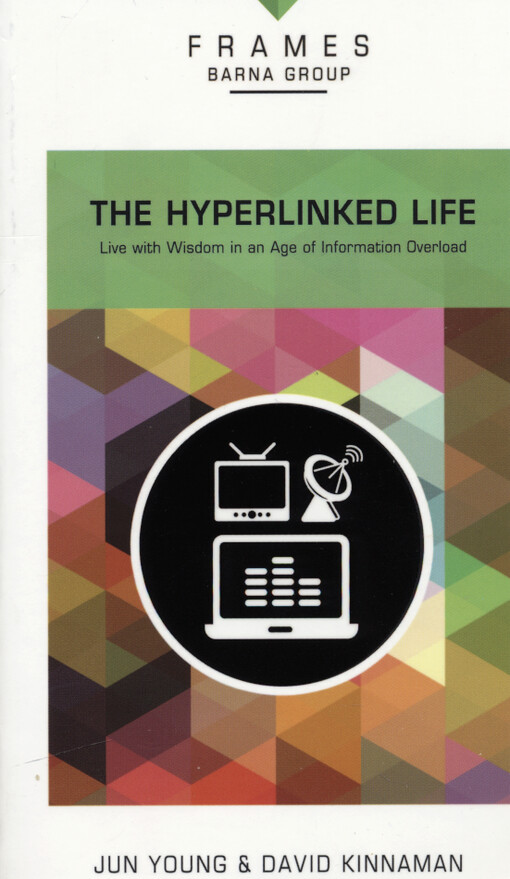 The hyperlinked life : live with wisdom in an age of information overload