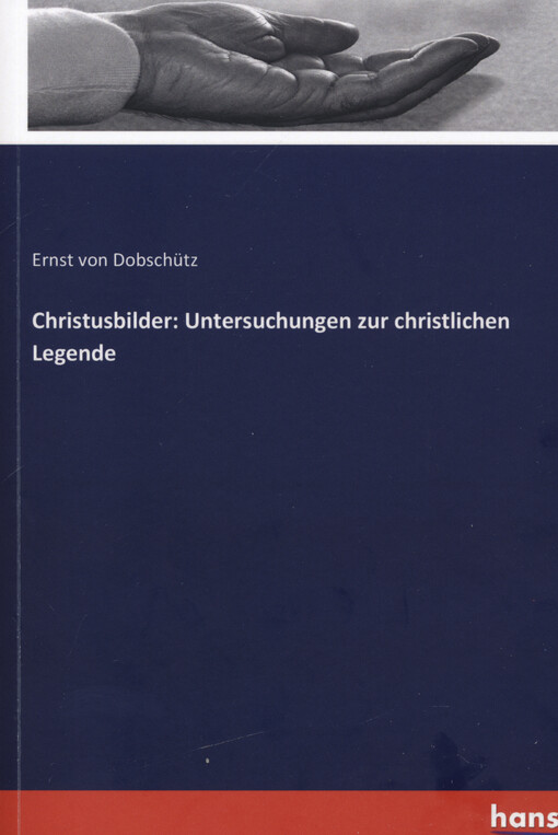 Christusbilder : Untersuchungen zur christlichen Legende
