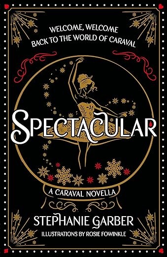 Spectacular : a Caraval holiday novella