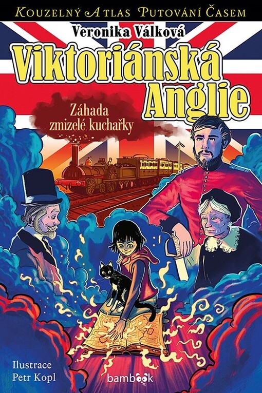 Viktoriánská Anglie : záhada zmizelé kuchařky / Veronika Válková