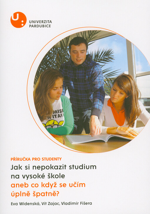 Jak si nepokazit studium na vysoké škole, aneb, Co když se učím úplně špatně? : příručka pro studenty