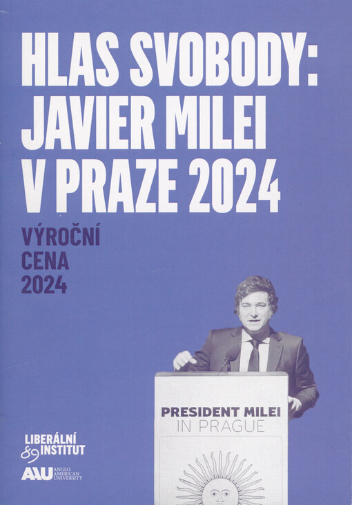 Hlas svobody : Javier Milei v Praze 2024