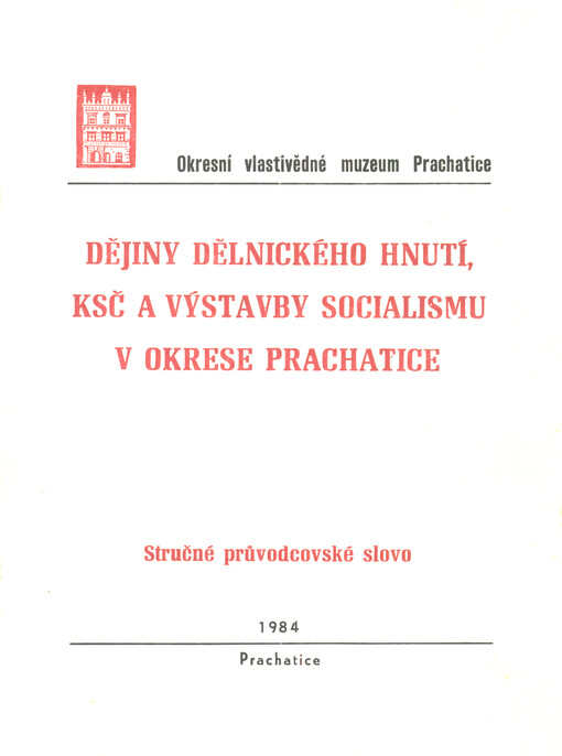 Dějiny dělnického hnutí, KSČ a výstavby socialismu v okrese Prachatice : stručné průvodcovské slovo