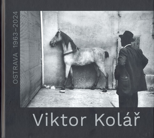 Viktor Kolář : Ostrava 1963-2024