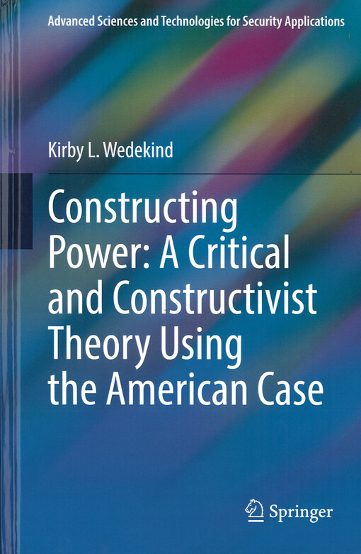 Constructing power : a critical and constructivist theory using the American case