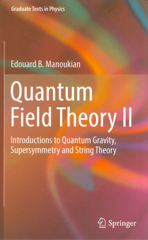 Quantum field theory II : introductions to quantum gravity, supersymmetry and string theory