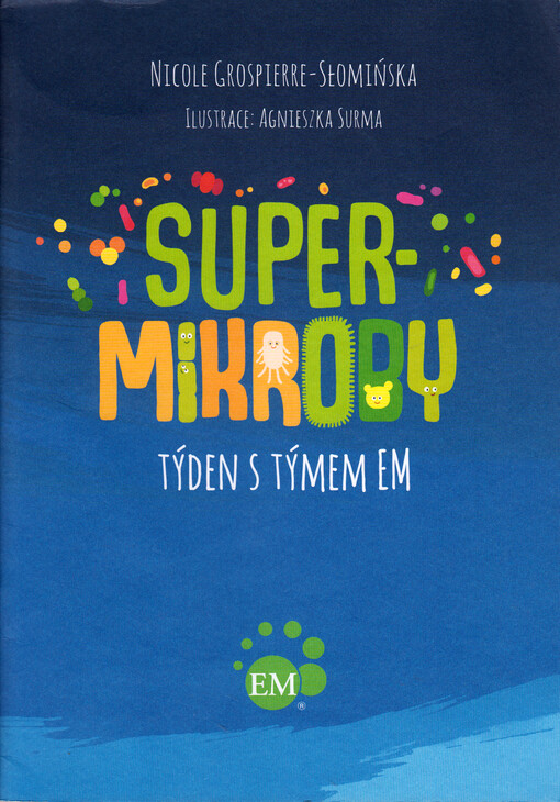 Supermikroby : týden s týmem EM