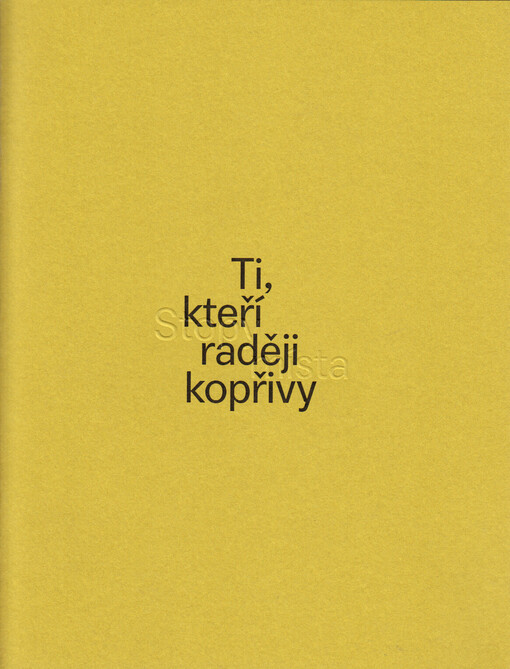 Ti, kteří raději kopřivy