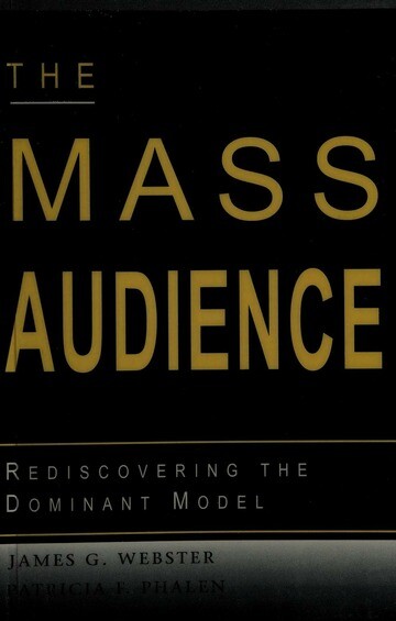 The mass audience :rediscovering the dominant model