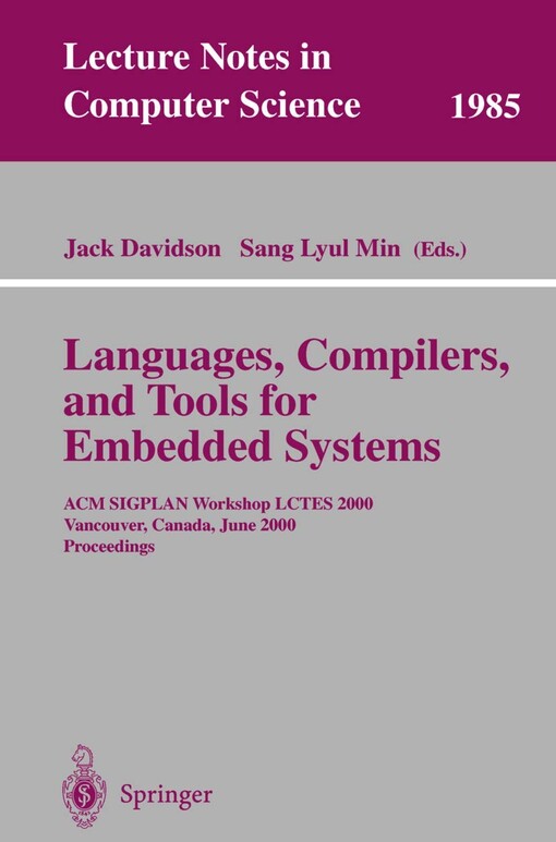 Languages, compilers, and tools for embedded systems :ACM sigplan workshop LCTES 2000, Vancouver, Canada, June 18, 2000 : proceedings
