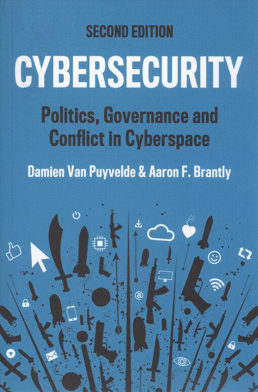Cybersecurity : politics, governance and conflict in cyberspace