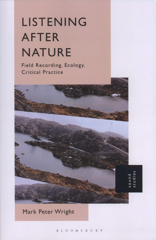 Listening after nature : field recording, ecology, critical practice