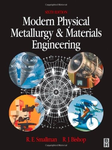Modern Physical Metallurgy and Materials Engineering, Sixth Edition