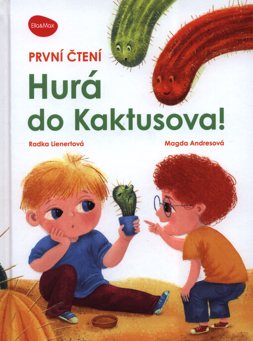 Hurá do Kaktusova! / napsala Radka Lienertová ; ilustrovala Magda Andresová