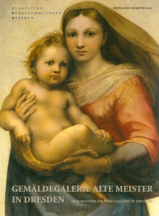 Gemäldegalerie Alte Meister in Dresden = Old Masters Picture Gallery in Dresden = Gemäldegalerie Alte Meister di Dresda
