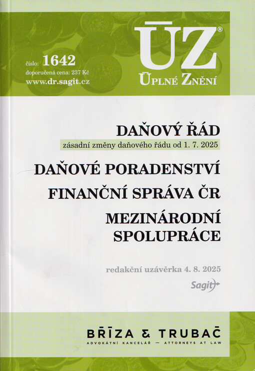 Daňový řád : zásadní změny daňového řádu od 1.7.2025 ; Daňové poradenství ; Finanční správa ČR ; Mezinárodní spolupráce : redakční uzávěrka 4.8.2025
